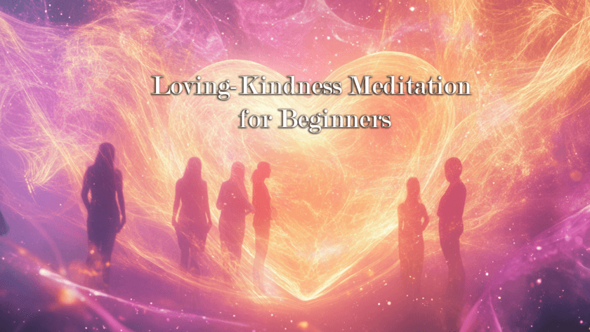 A 15-Minute Loving-Kindness Meditation for Beginners