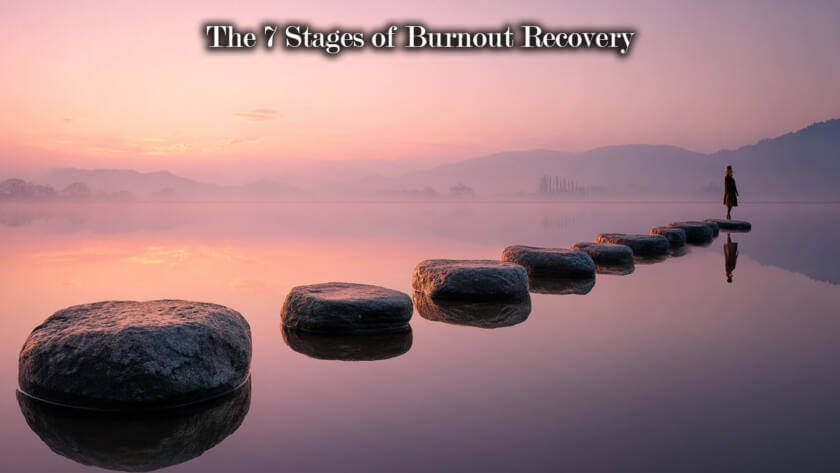 The 7 Stages of Burnout Recovery